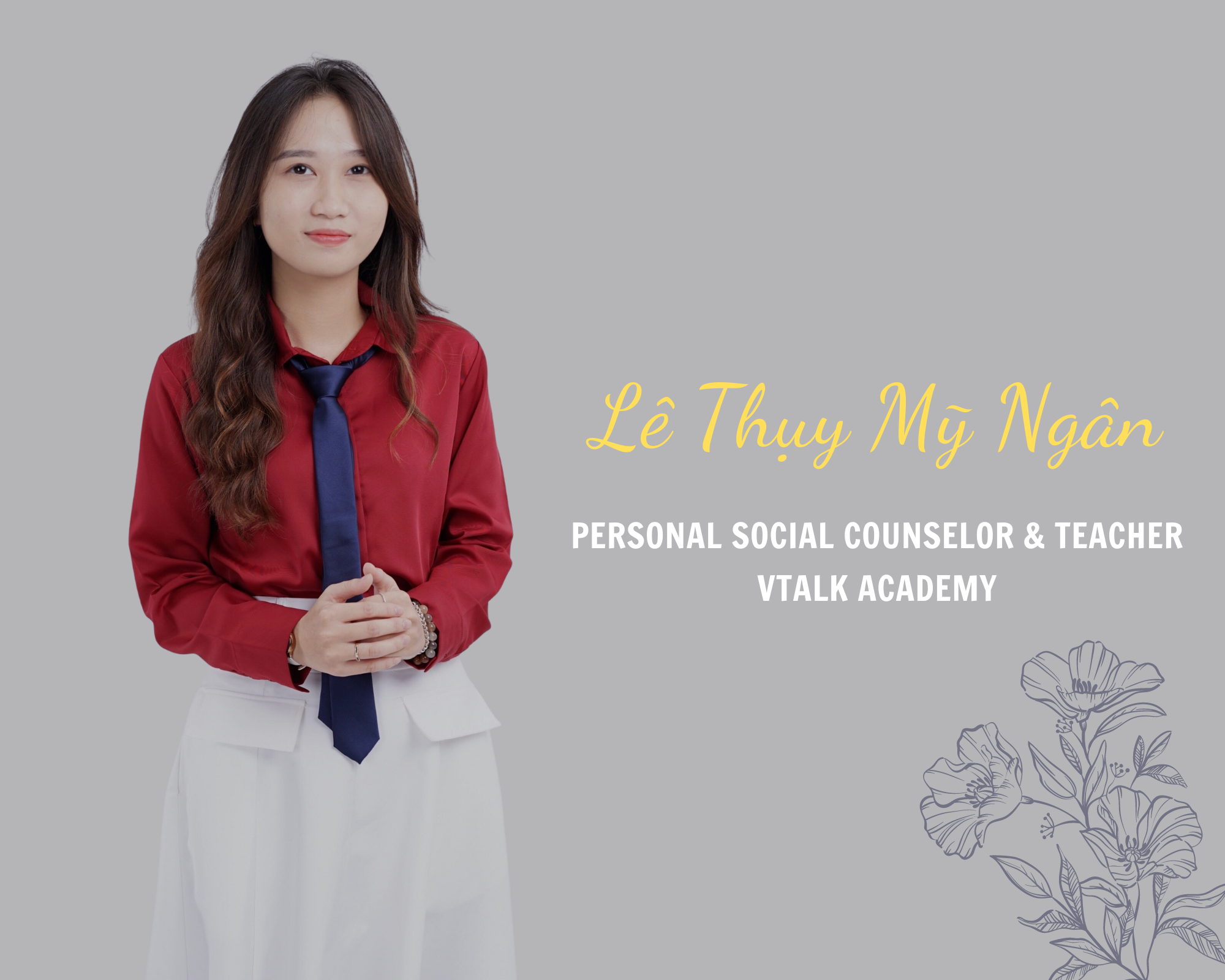 Lê Thụy Mỹ Ngân - Cố vấn tâm lý, Giáo viên kỹ năng Học viện Kỹ năng VTALK 