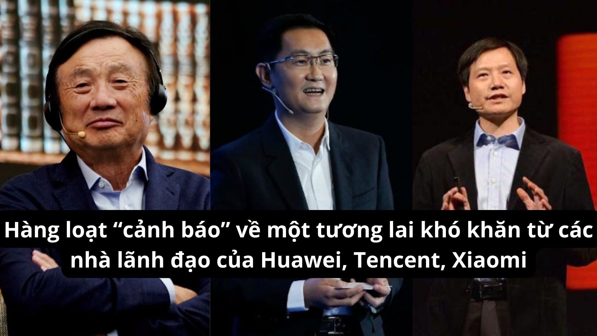 canh-bao-tuong-lai-kho-khan-cua-huawei-tencent-xiaomi-1-1661492553.jpg