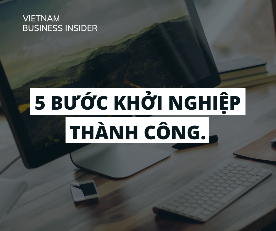 5-buoc-khoi-nghiep-thanh-cong-dung-dai-khoi-nghiep-cho-den-khi-ban-doc-het-5-buoc-nay-1661937033.png
