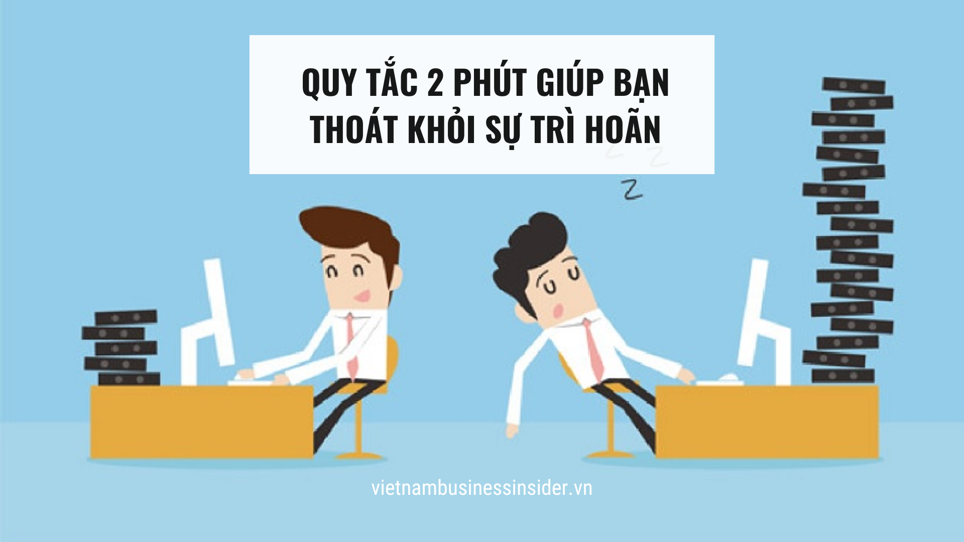 quy-tac-2-phut-giup-ban-thoat-khoi-su-tri-hoan-1677568176.png