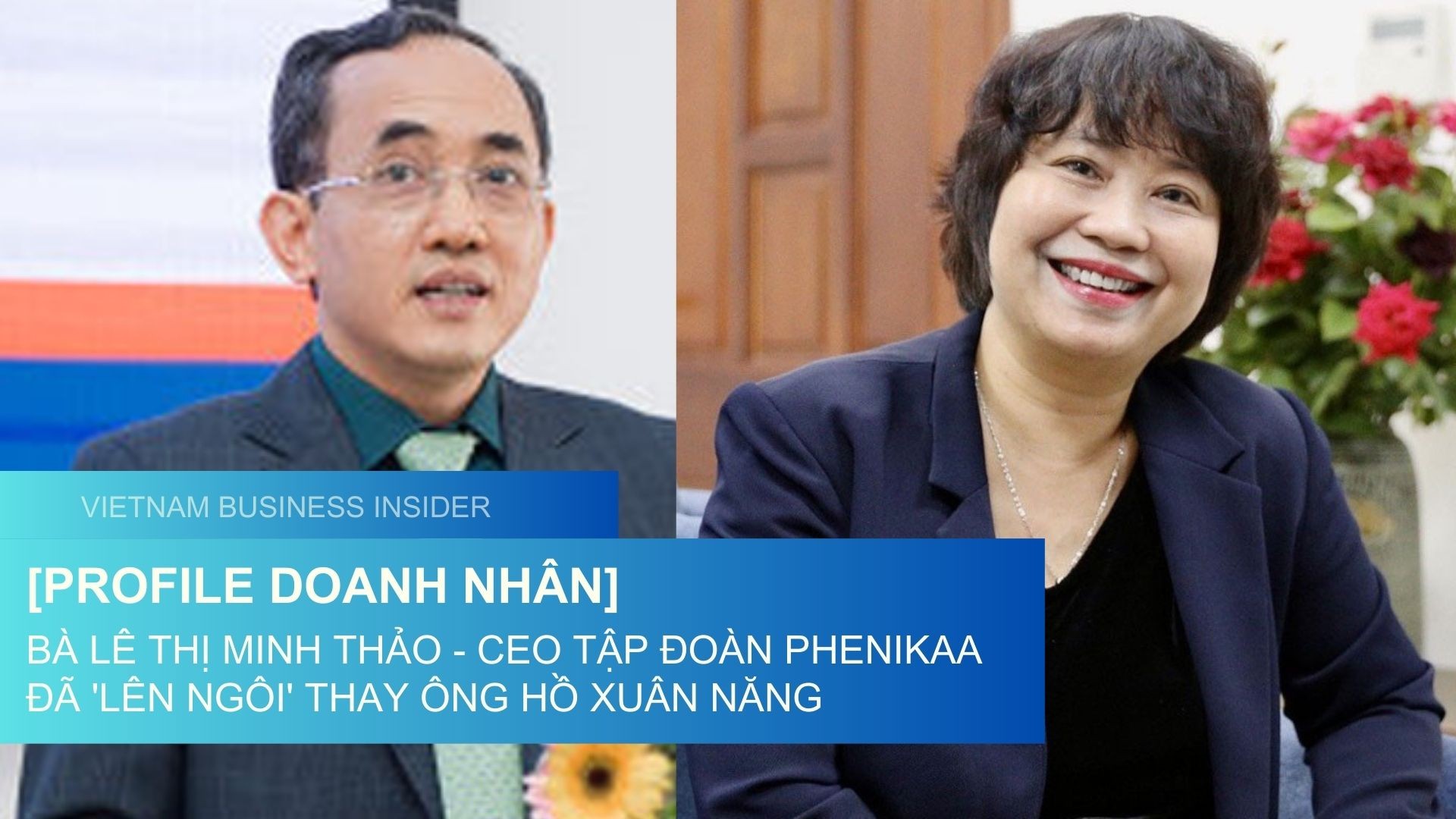 ho-so-doanh-nhan-chan-dung-ba-le-thi-minh-thao-ceo-tap-doan-phenikaa-da-len-ngoi-thay-ong-ho-xuan-nang-1-1684510568.jpg