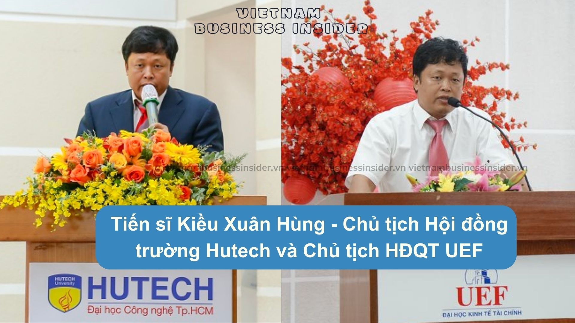 cau-chuyen-nha-ho-kieu-tien-si-kieu-xuan-hung-chu-tich-hoi-dong-truong-hutech-va-chu-tich-hdqt-uef-1685941485.jpg