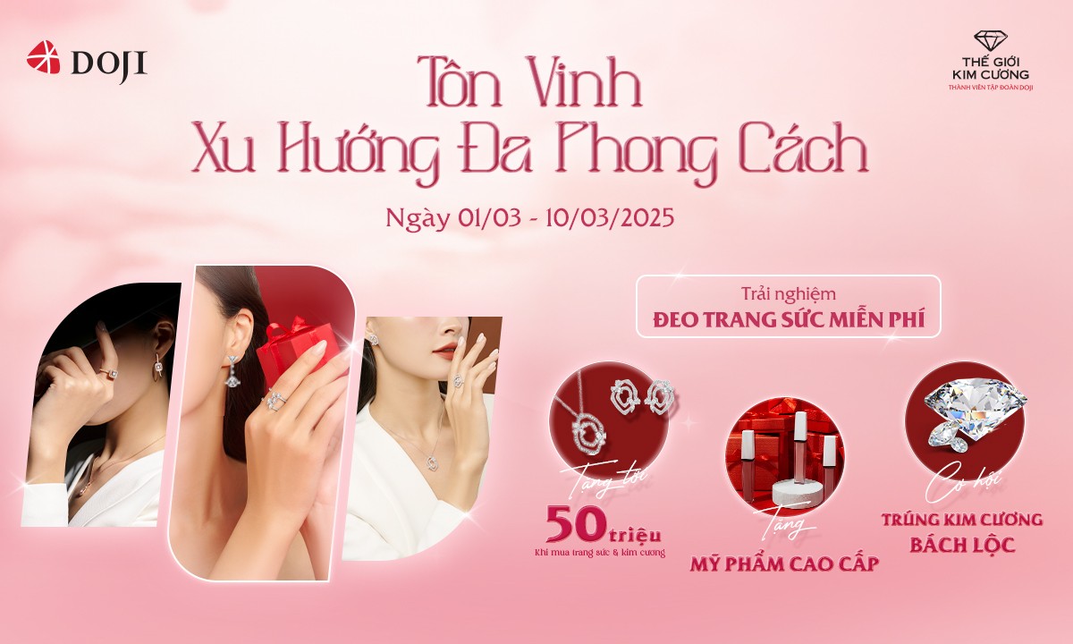 doji-the-gioi-kim-cuong-ton-vinh-xu-huong-da-phong-cach-cua-phai-dep-voi-ngan-uu-dai-ngay-83-3-1740971081.jpg