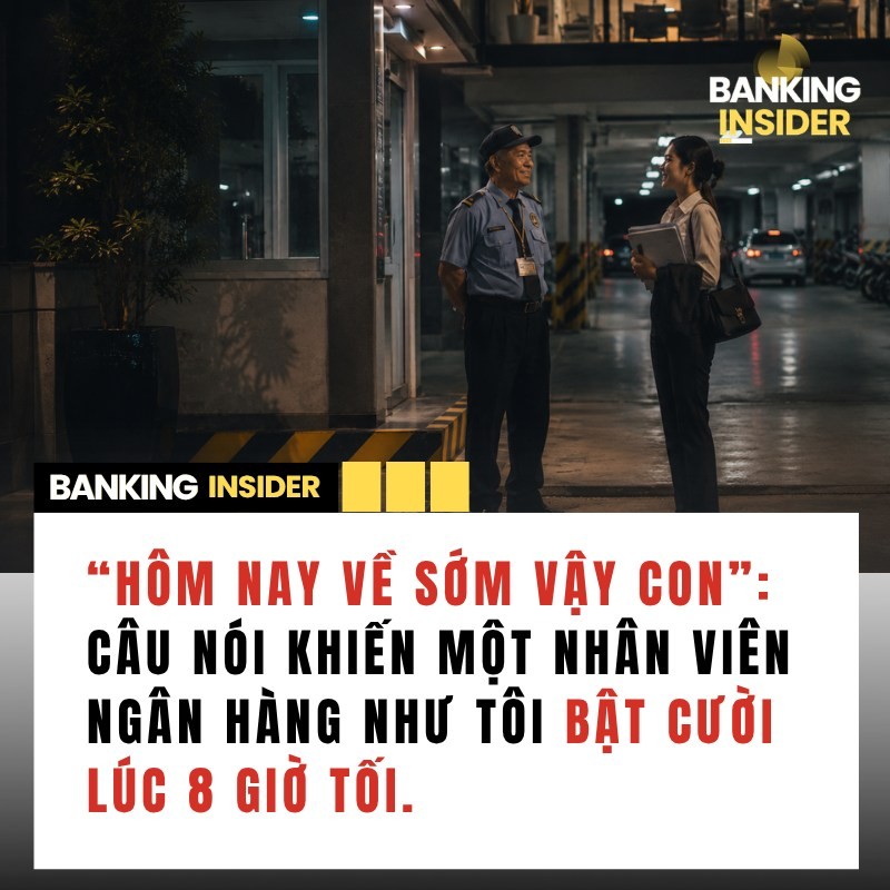 hom-nay-ve-som-vay-con-cau-noi-khien-mot-nhan-vien-ngan-hang-nhu-toi-bat-cuoi-luc-8-gio-toi-1780449542.jpg