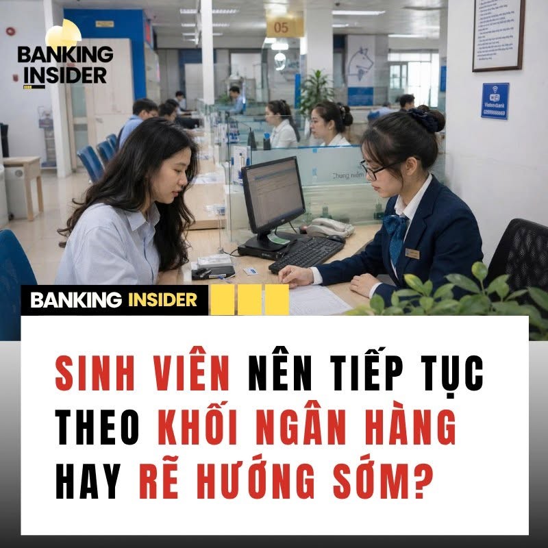sinh-vien-nen-tiep-tuc-theo-nganh-ngan-hang-hay-re-huong-som-1783409768.jpg