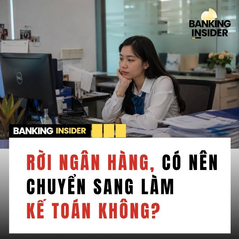 roi-ngan-hang-co-nen-chuyen-sang-lam-ke-toan-khong-1783928261.jpg