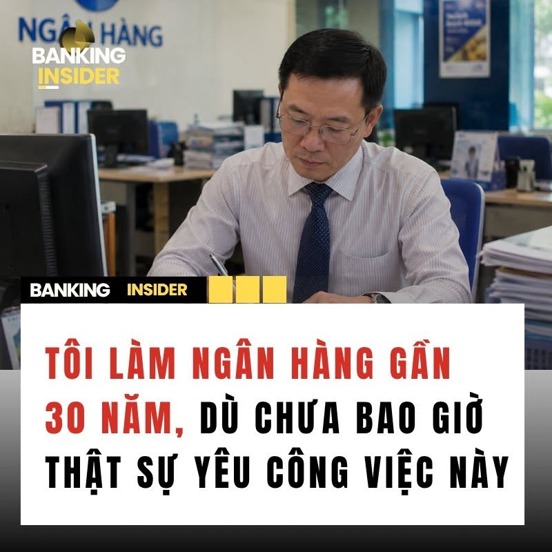 toi-lam-ngan-hang-gan-30-nam-du-chua-bao-gio-that-su-yeu-cong-viec-nay-1785831908.jpg
