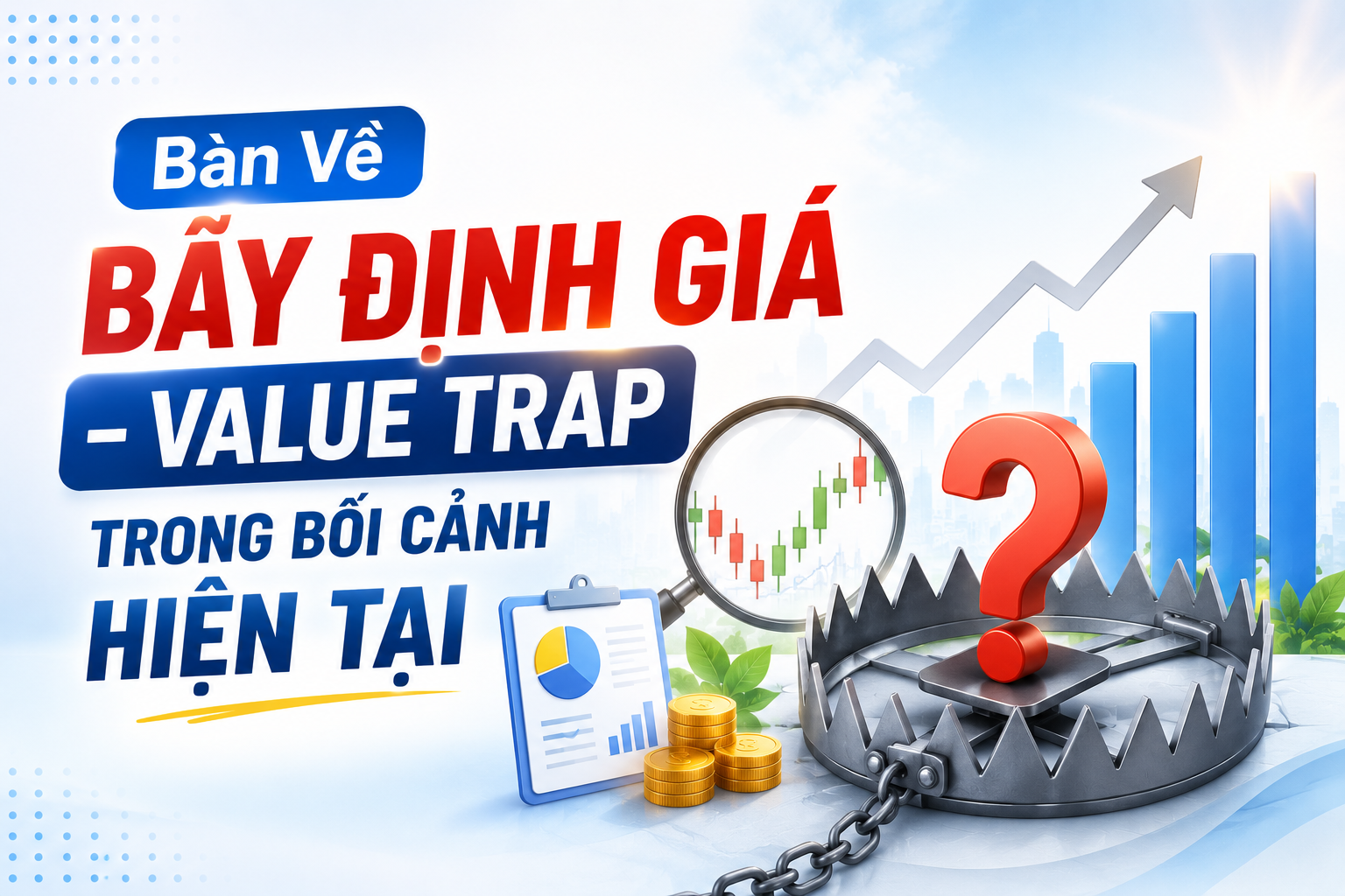 ban-ve-bay-dinh-gia-value-trap-trong-boi-canh-hien-tai-1780882531.png