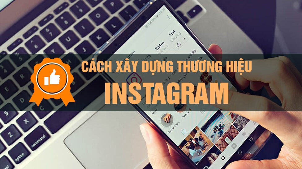 lam-sao-xay-dung-thuong-hieu-tren-instagram-1663342233.jpeg