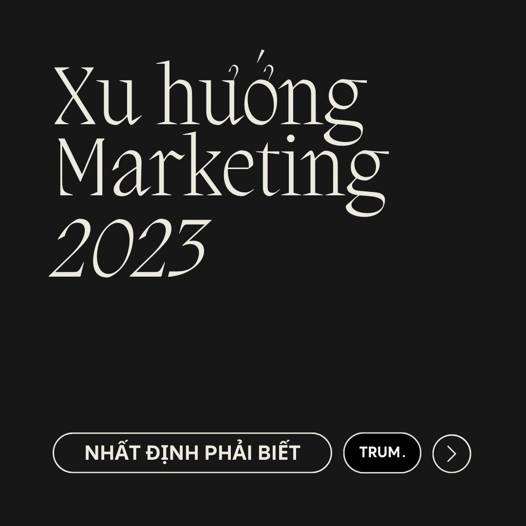 nhung-xu-huong-marketing-nhat-dinh-phai-biet-trong-2023-1679930401.jpeg