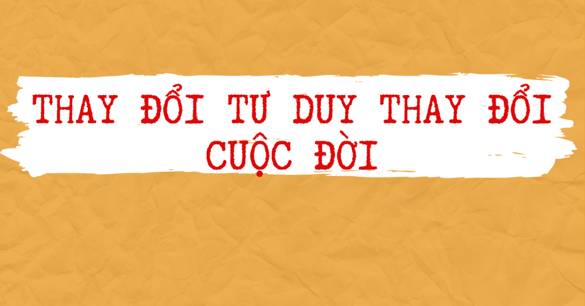 thay-doi-tu-duy-thay-doi-cuoc-doi-1684193841.png