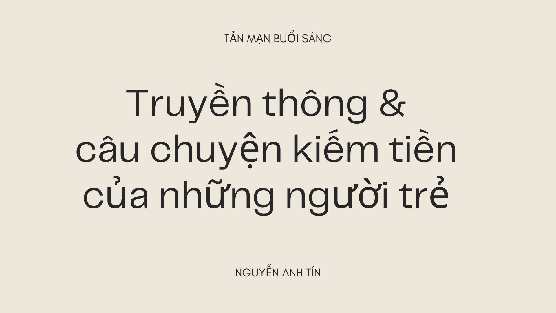 truyen-thong-and-cau-chuyen-kiem-tien-cua-nhung-nguoi-tre-1692271587.jpeg