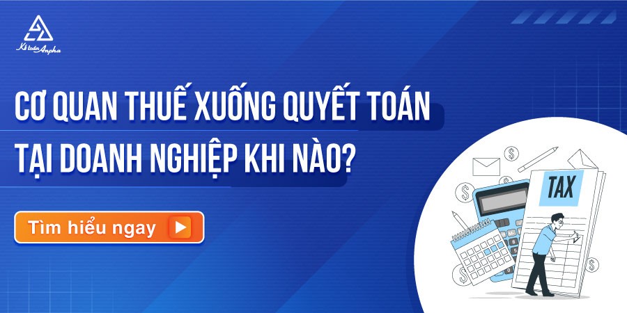 khi-nao-co-quan-thue-kiem-tra-doanh-nghiep-01-1749790932.jpg
