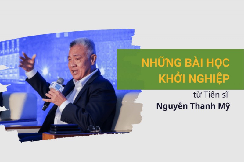 Tiến sĩ Nguyễn Thanh Mỹ, Chủ tịch Mỹ Lan Group chia sẽ 05 yếu tố cần khi khởi nghiệp