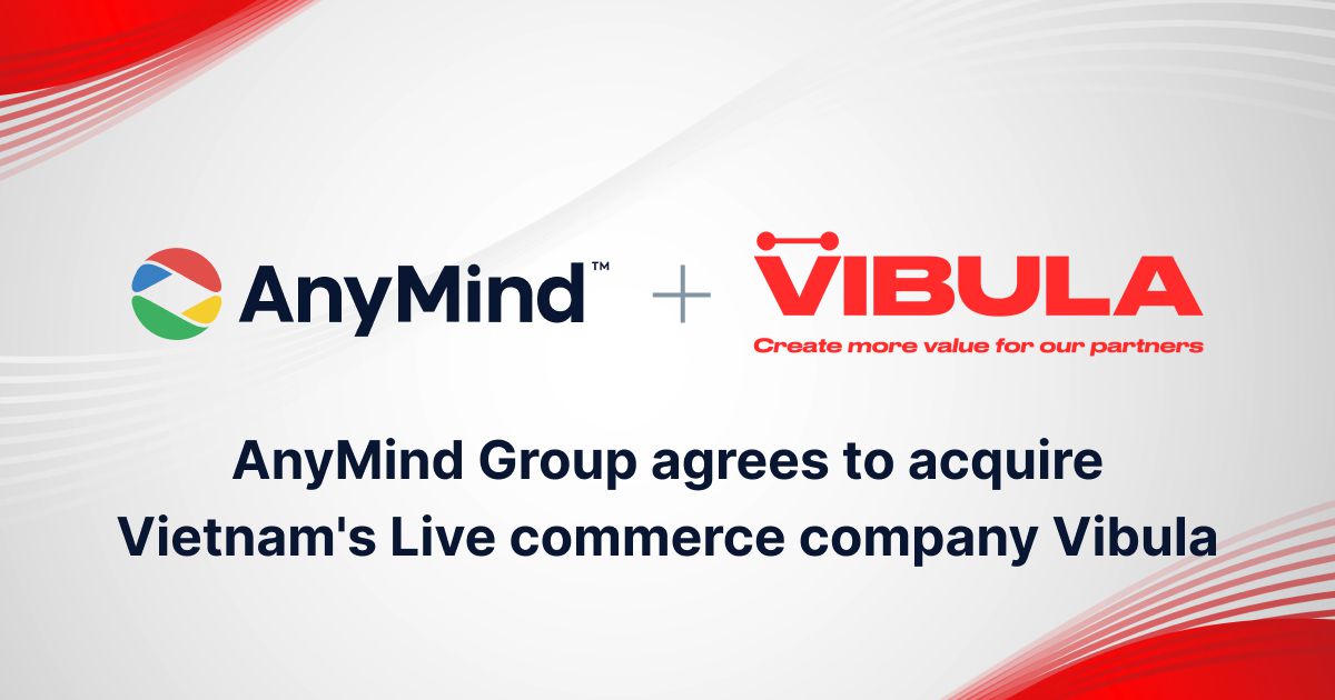 Vibiul AnyMind Group đồng ý mua lại Vibula, mở rộng mô hình Live Commerce kết ...
