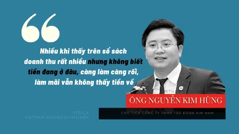 Doanh nhân Nguyễn Kim Hùng: 'doanh nghiệp lúc thừa tiền, lúc thiếu tiền, càng làm càng rối, làm mãi vẫn không thấy tiền về'