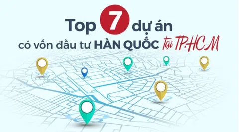 Top 7 dự án có vốn đầu tư Hàn Quốc tại TP.HCM