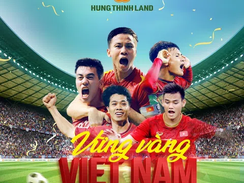 Hưng Thịnh Land treo thưởng hơn 2 tỷ đồng nếu Việt Nam vượt qua Thái Lan tại bán kết AFF Cup 2020