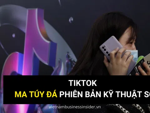 Tiktok - "Ma túy đá" phiên bản kỹ thuật số