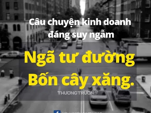 Ngã tư đường, bốn cây xăng và câu chuyện kinh doanh đáng suy ngẫm