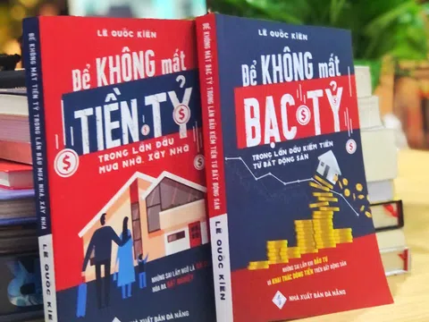 RA MẮT BỘ SÁCH “ĐỂ KHÔNG MẤT TIỀN TỶ TRONG LẦN ĐẦU MUA NHÀ, XÂY NHÀ, ĐẦU TƯ BẤT ĐỘNG SẢN”