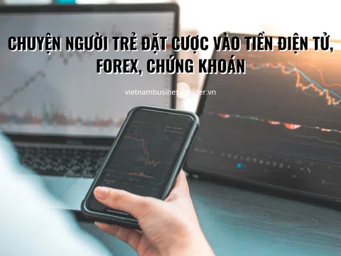 Chuyện người trẻ đặt cược vào tiền điện tử, forex, chứng khoán