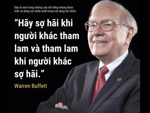 Ý nghĩa thật sự câu nói “Hãy sợ hãi khi người khác tham lam và tham lam khi người khác sợ hãi' của Warren Buffett