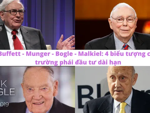 Buffett - Munger - Bogle - Malkiel: 4 biểu tượng của trường phái đầu tư dài hạn