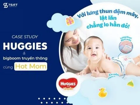 Case study: Huggies và cú bigboom truyền thông cùng Hot Mom